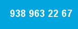 938 963 22 67